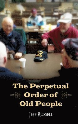 Jeff Russell - The Perpetual Order of Old People, Häftad