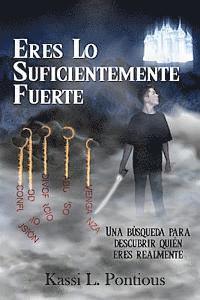 bokomslag Eres Lo Suficientemente Fuerte (You're Strong Enough) (Spanish Edition): Una busqueda para descubrir quien eres realmente