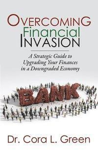 bokomslag Overcoming Financial Invasion: A Strategic Guide to Upgrading Your Finances in a Downgraded Economy