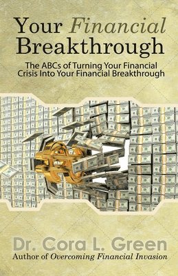 bokomslag Your Financial Breakthrough: The ABCs of Turning Your Financial Crisis into Your Financial Breakthrough