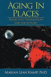 Aging in Places: Reflective Preparation for the Future 1