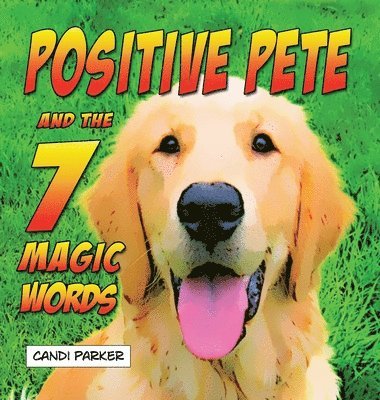 bokomslag Positive Pete and the 7 Magic Words