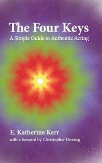 bokomslag The Four Keys: A Simple Guide to Authentic Acting