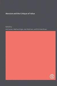 Mathias Nilges, Josh Robinson - Marxism and the Critique of Value, Häftad