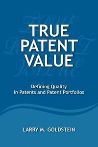 bokomslag True Patent Value: Defining Quality in Patents and Patent Portfolios