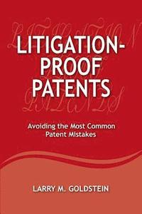 bokomslag Litigation-Proof Patents: Avoiding the Most Common Patent Mistakes