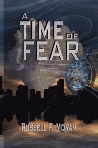 bokomslag A Time of Fear: Book Three of The Time Magnet Series