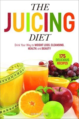 Sonoma Press - Juicing Diet, Häftad