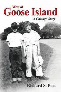 West of Goose Island: A Chicago Story 1