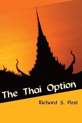Richard S. Post - The Thai Option: A Major Ren Story, Häftad