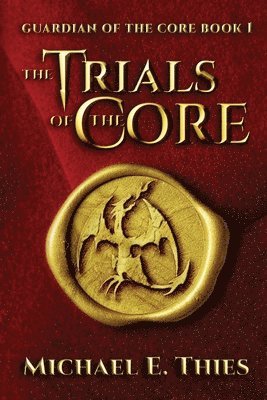 Michael E. Thies - The Trials of the Core, Häftad