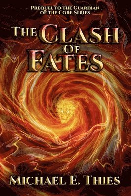Michael E Thies - Clash of Fates, Häftad