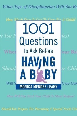 Monica Mendez Leahy - 1001 Questions to Ask Before Having a Baby, Häftad