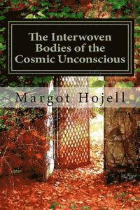 bokomslag The Interwoven Bodies of the Cosmic Unconscious