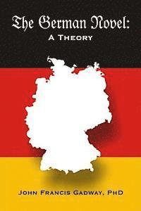 bokomslag The German Novel: A Theory