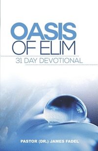 bokomslag Oasis of Elim: 31 Day Devotional