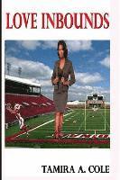 Tamira A. Cole, Richard Reason Garrett - Love Inbounds: A Family Story, Häftad