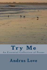 bokomslag Try Me: An Essential Collection of Poems