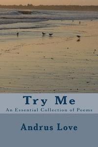 Andrus Love - Try Me: An Essential Collection of Poems, Häftad