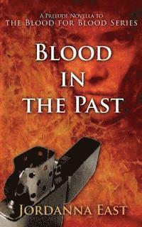 bokomslag Blood in the Past: A Prelude Novella to the Blood for Blood Series