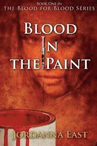 bokomslag Blood in the Paint: Book One in the Blood for Blood Series