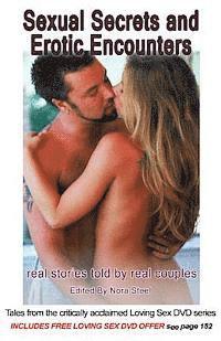 bokomslag Sexual Secrets and Erotic Encounters - Sexy Erotic Stories - 2nd Edition: As Told by Real Couples