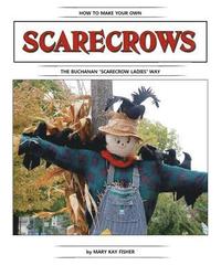 bokomslag How To Make Your Own Scarecrow the Buchanan Scarecrow Ladies Way