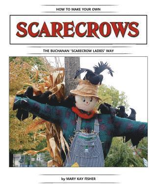 How To Make Your Own Scarecrow the Buchanan Scarecrow Ladies Way 1