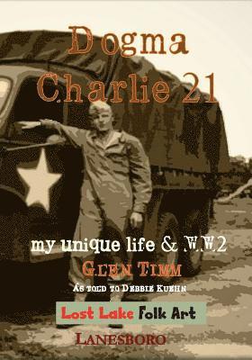 bokomslag Dogma Charlie 21: My Unique Life & WWII