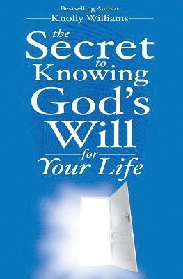 bokomslag The Secret to Knowing God's Will for Your Life