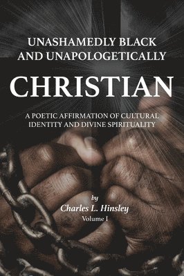 Unashamedly Black and Unapologetically Christian (Volume I) 1