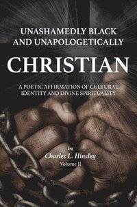 bokomslag Unashamedly Black and Unapologetically Christian (Volume II)
