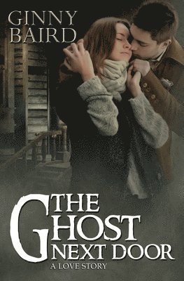 bokomslag The Ghost Next Door (A Love Story)