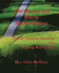 bokomslag The Gospel and Racial Reconciliation: Establishing The 21st Century Baseline for 'A Long Way To Go'