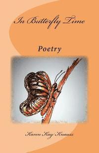 Karen Kay Knauss - In Butterfly Time: Poetry, Häftad