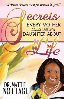 Secrets Every Mother Should Tell Her Daughter About Life! 1