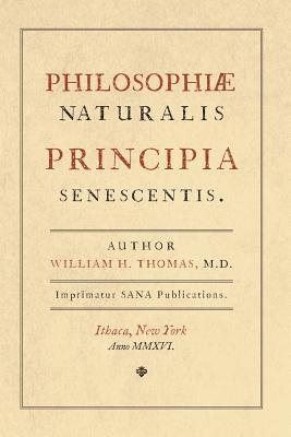 William H Thomas, William H. Thomas, William H Thomas MD - Principia Senescentis, Häftad
