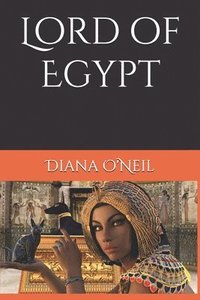 bokomslag Lord of Egypt: A tale of romance and adventure in 1800's Egypt