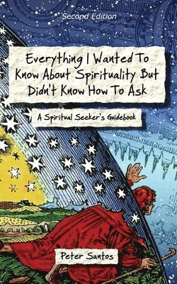 bokomslag Everything I Wanted to Know about Spirituality but Didn't Know How to Ask