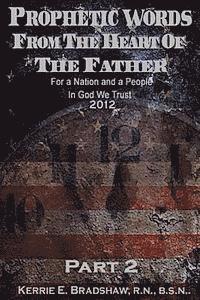 bokomslag Prophetic Words From The Heart Of The Father For a Nation and a People: In God We Trust 2012