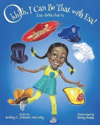 Audrey Johnson-McCurdy, Audrey Johnson-Mccurdy - Ohhhh, I Can Be That with Esa! Esa Bella that is!, Häftad