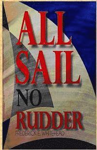All Sail No Rudder