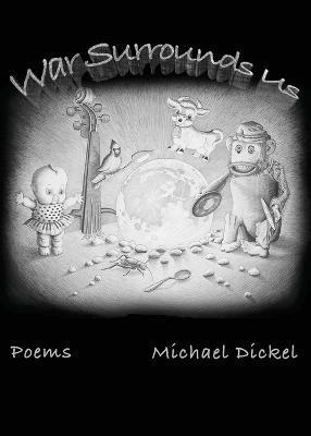 Michael Dickel - War Surrounds Us, Häftad