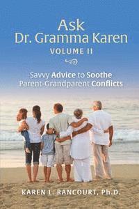 bokomslag Ask Dr. Gramma Karen, Volume II: Savvy Advice to Soothe Parent-Grandparent Conflicts