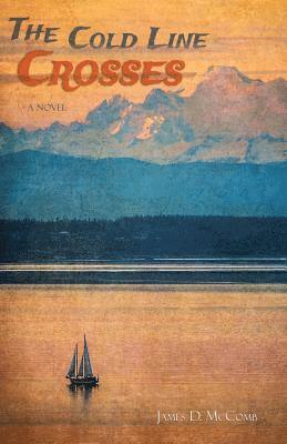 James Douglas McComb - The Cold Line Crosses, Häftad
