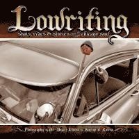 Santino J. Rivera - Lowriting: Shots, Rides & Stories from the Chicano Soul, Häftad