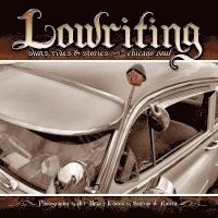 Lowriting: Shots, Rides & Stories from the Chicano Soul 1