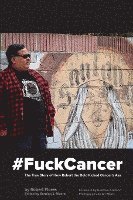 bokomslag #fuckcancer the True Story of How Robert the Bold Kicked Cancer's Ass