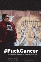 bokomslag #FuckCancer The True Story of How Robert the Bold Kicked Cancer's Ass