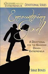 bokomslag Encountering God: A Devotional for the Kingdom Driven Entrepreneur